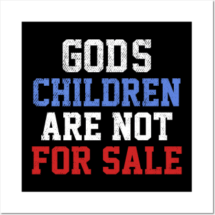 God's Children Are Not For Sale Posters and Art